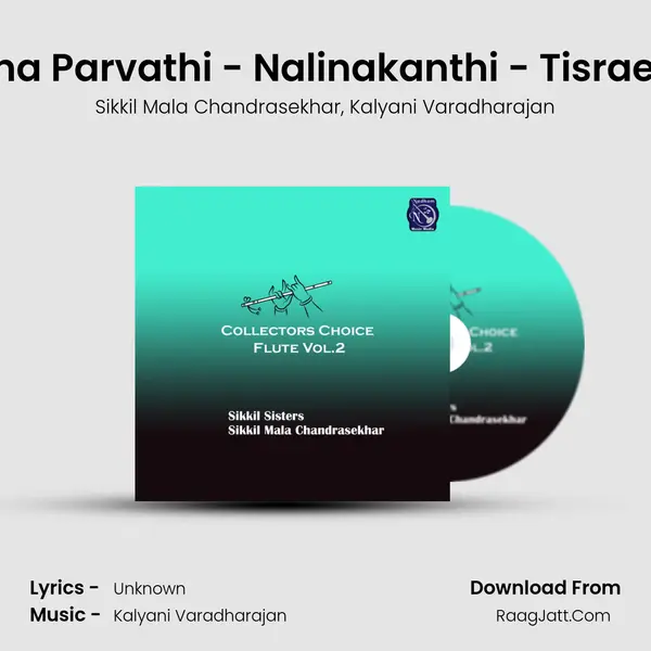 Aparna Parvathi - Nalinakanthi - Tisraekam (Live) mp3 song