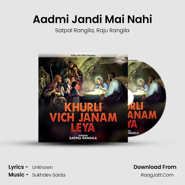 Aadmi Jandi Mai Nahi mp3 song