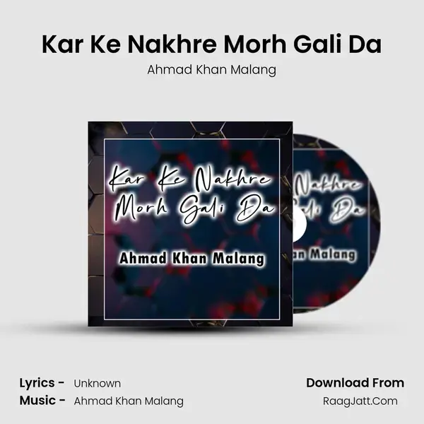 Kar Ke Nakhre Morh Gali Da mp3 song