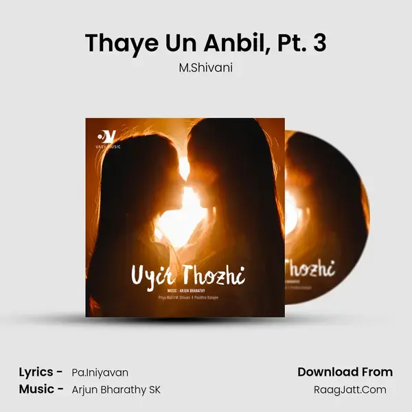 Thaye Un Anbil, Pt. 3 mp3 song