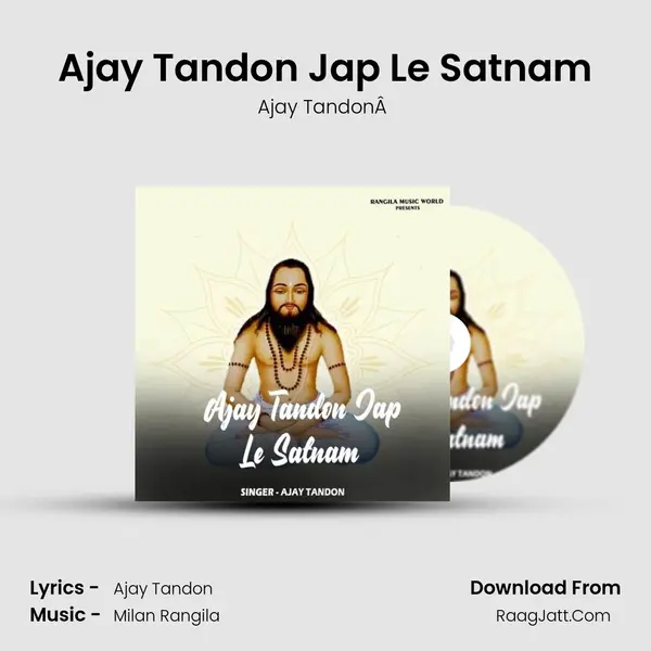 Ajay Tandon Jap Le Satnam mp3 song