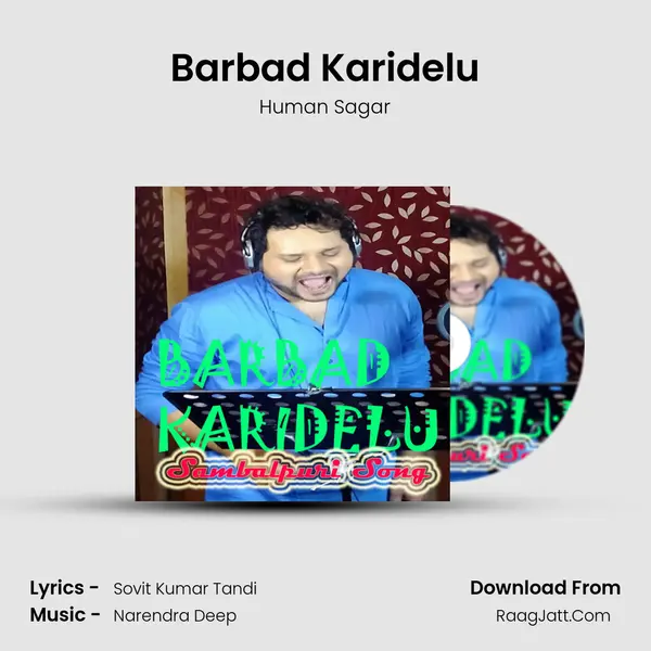 Barbad Karidelu Song mp3 | Human Sagar