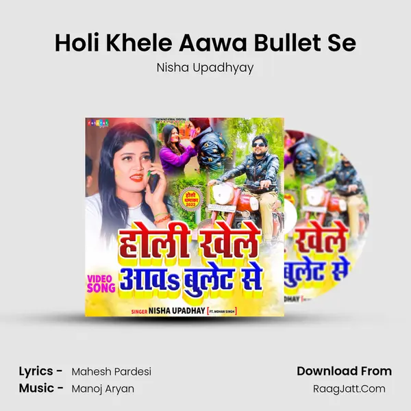 Holi Khele Aawa Bullet Se Song mp3 | Nisha Upadhyay