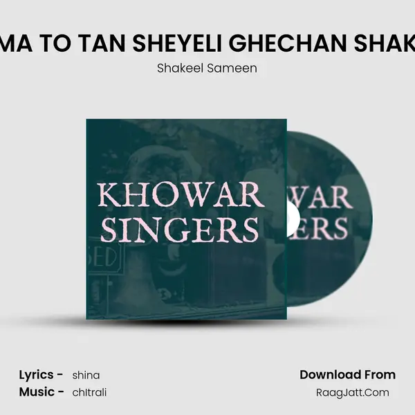 KRI GADERI MA TO TAN SHEYELI GHECHAN SHAKEEL SAMEEN mp3 song