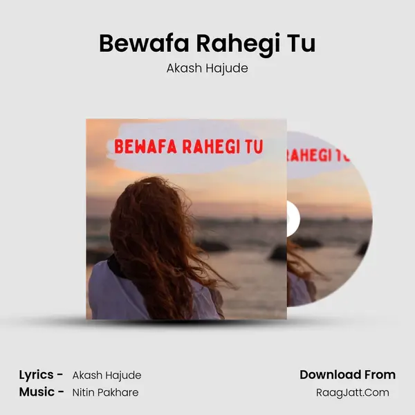 Bewafa Rahegi Tu mp3 song