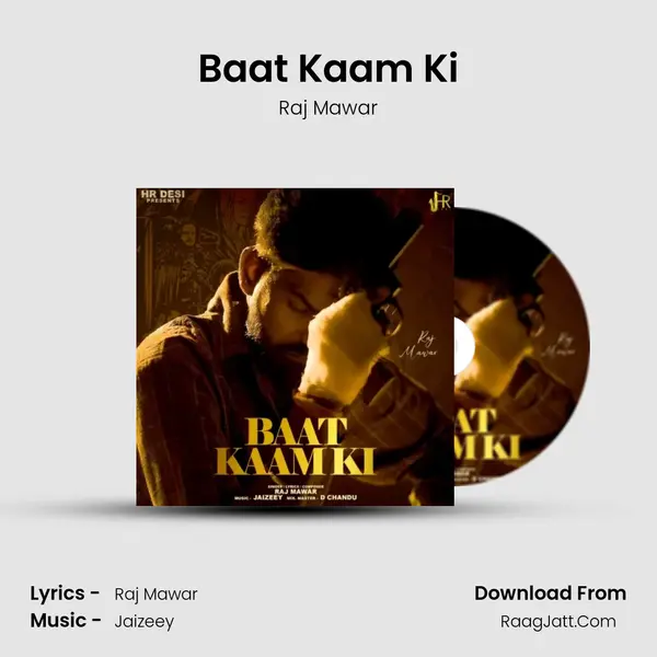 Baat Kaam Ki - Raj Mawar