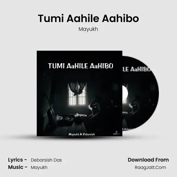 Tumi Aahile Aahibo mp3 song