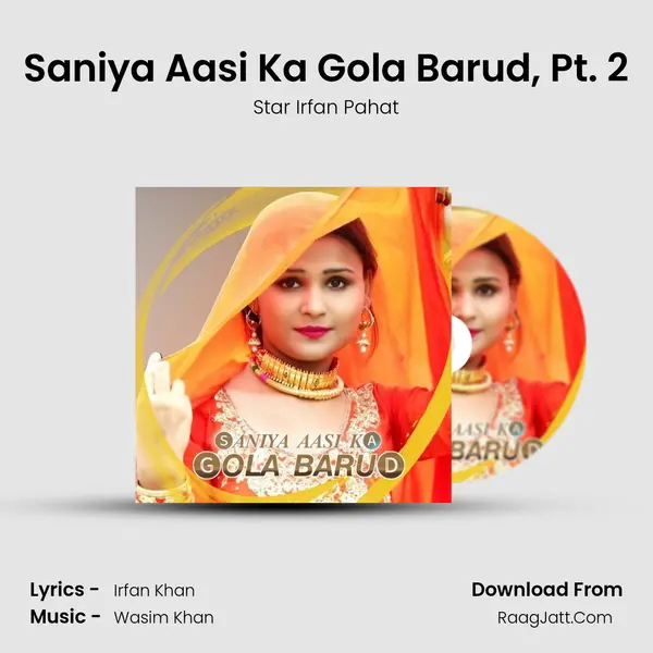 Saniya Aasi Ka Gola Barud, Pt. 2 mp3 song