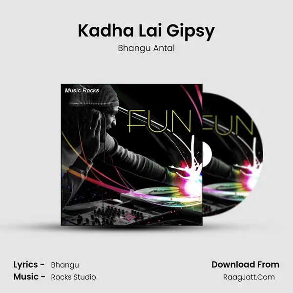 Kadha Lai Gipsy Song mp3 | Bhangu Antal