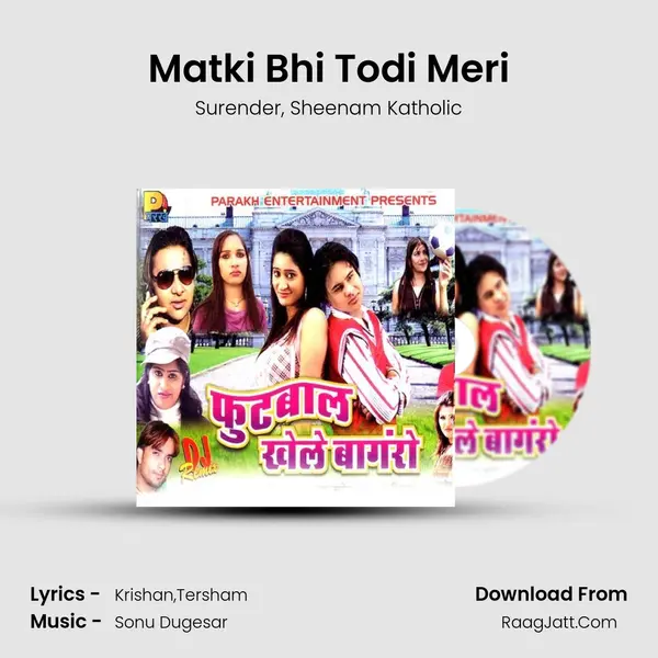 Matki Bhi Todi Meri Song mp3 | Surender