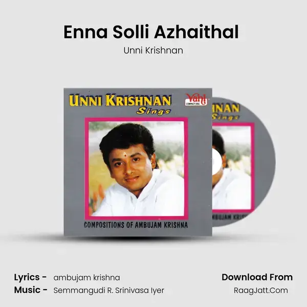 Enna Solli Azhaithal (Unnikrishnan) Song mp3 | Unni Krishnan