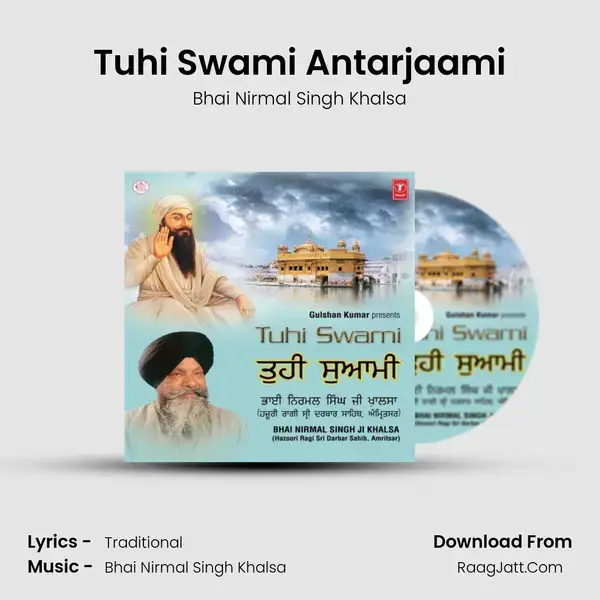 Tuhi Swami Antarjaami Song mp3 | Bhai Nirmal Singh Khalsa