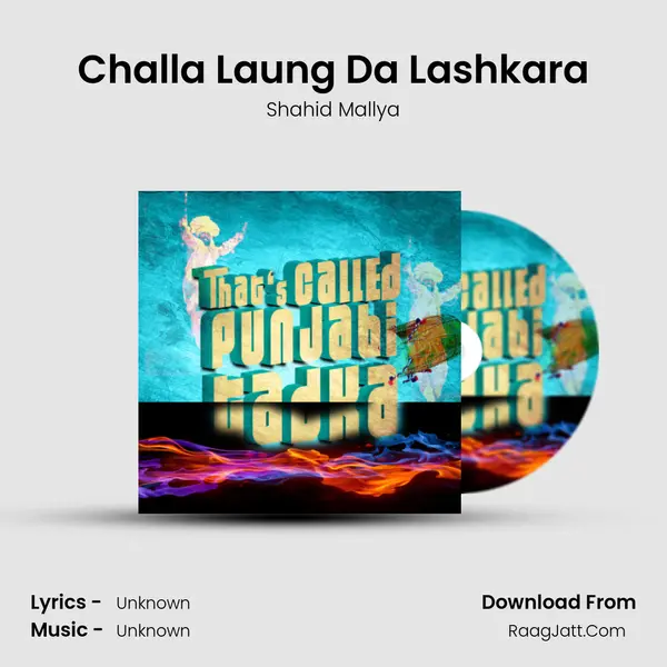 Challa Laung Da Lashkara Song mp3 | Shahid Mallya