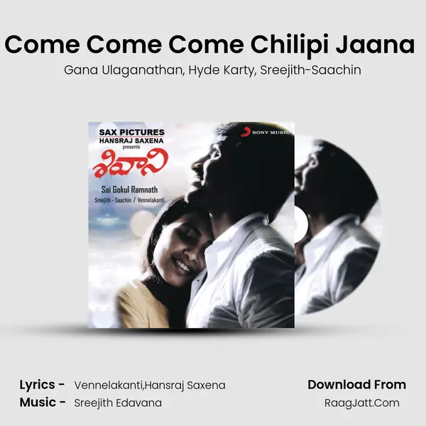 Come Come Come Chilipi Jaana (Club Mix) mp3 song