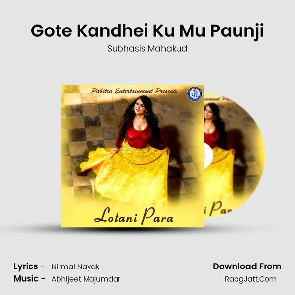 Gote Kandhei Ku Mu Paunji Song mp3 | Subhasis Mahakud