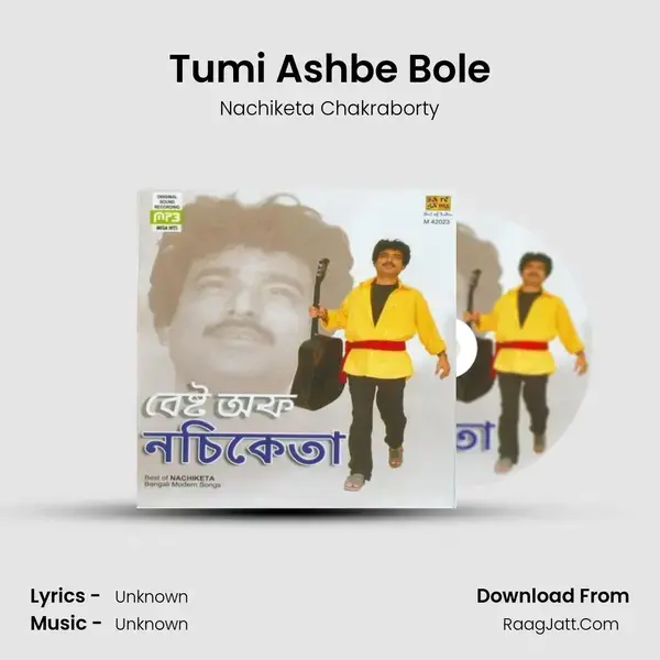 Tumi Ashbe Bole Song mp3 | Nachiketa Chakraborty