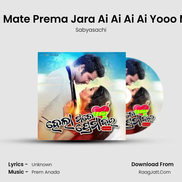 Hela Mate Prema Jara Ai Ai Ai Ai Yooo Male Song mp3 | Sabyasachi