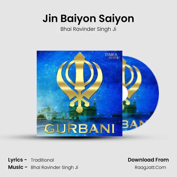 Jin Baiyon Saiyon Song mp3 | Bhai Ravinder Singh Ji