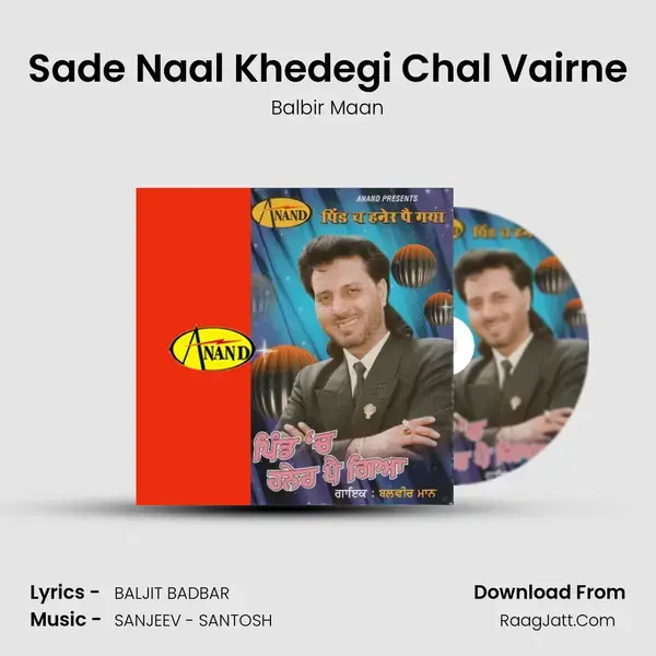 Sade Naal Khedegi Chal Vairne Song mp3 | Balbir Maan