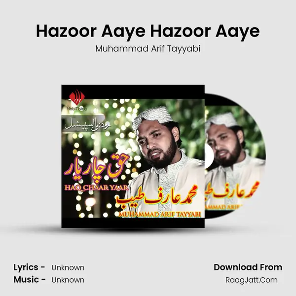 Hazoor Aaye Hazoor Aaye Song mp3 | Muhammad Arif Tayyabi