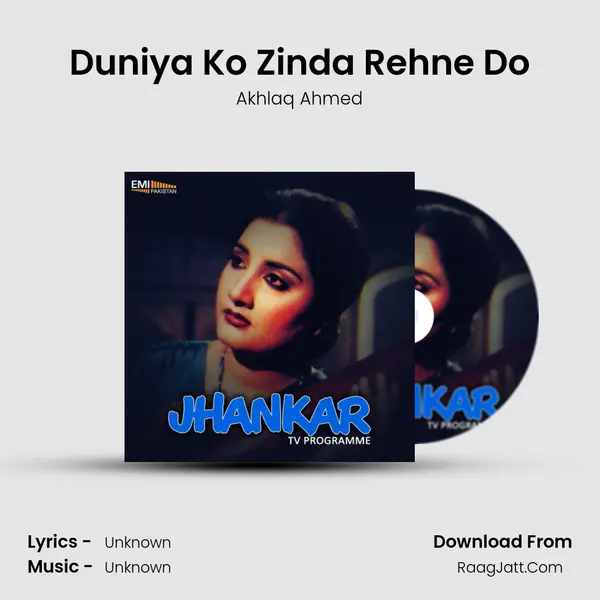 Duniya Ko Zinda Rehne Do Song mp3 | Akhlaq Ahmed