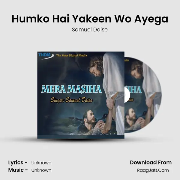 Humko Hai Yakeen Wo Ayega Song mp3 | Samuel Daise