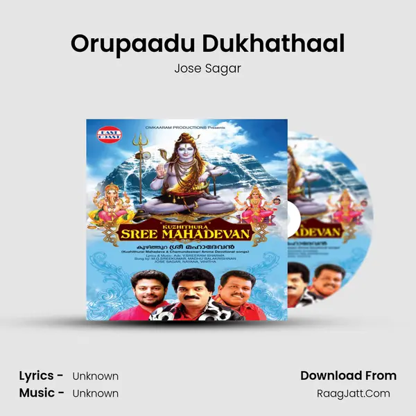 Orupaadu Dukhathaal Song mp3 | Jose Sagar