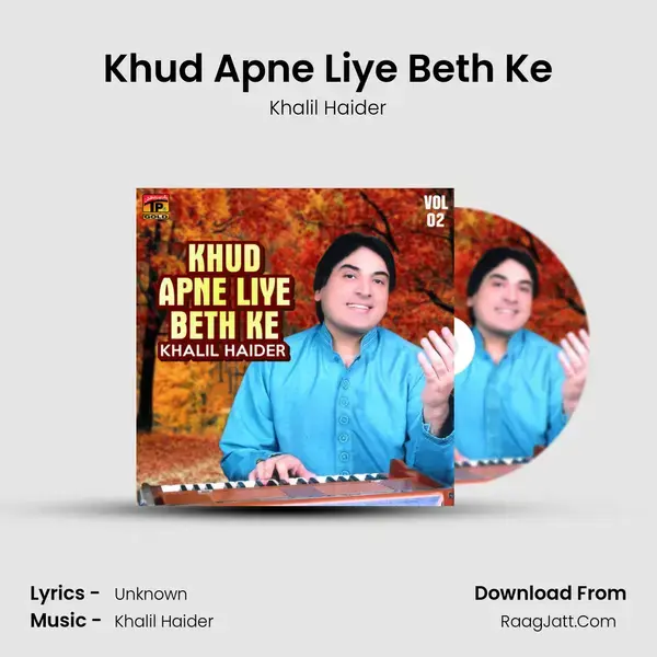 Khud Apne Liye Beth Ke Song mp3 | Khalil Haider