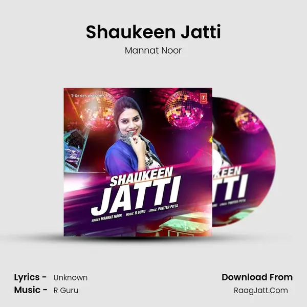 Shaukeen Jatti Song mp3 | Mannat Noor