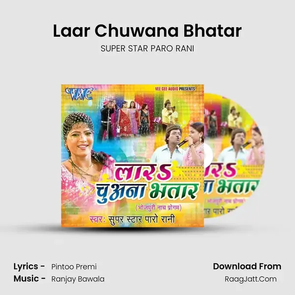 Laar Chuwana Bhatar Song mp3 | SUPER STAR PARO RANI