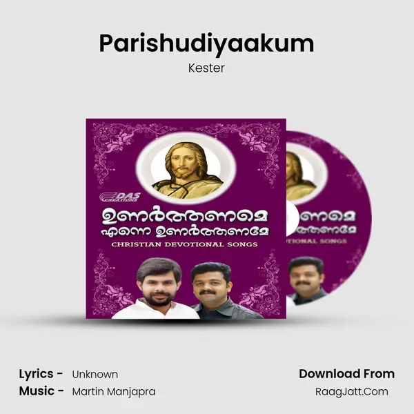 Parishudiyaakum Song mp3 | Kester