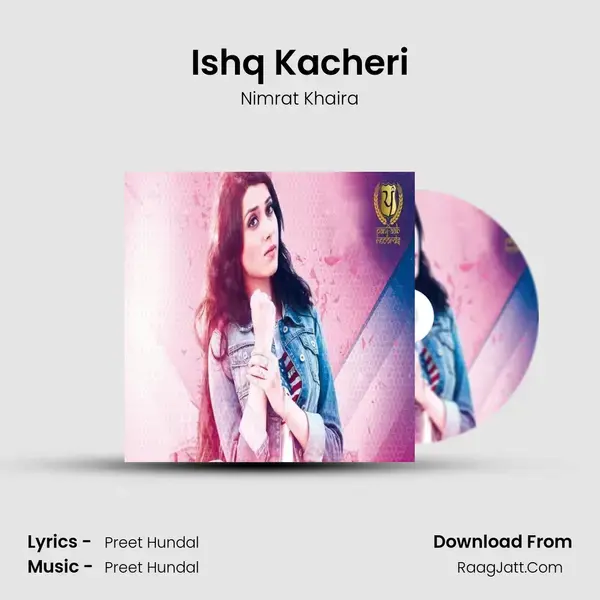 Ishq Kacheri Song mp3 | Nimrat Khaira