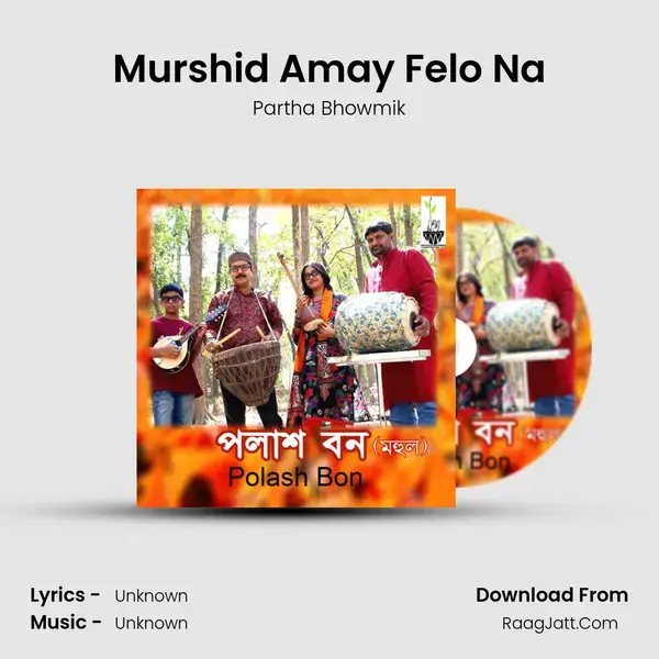 Murshid Amay Felo Na Song mp3 | Partha Bhowmik