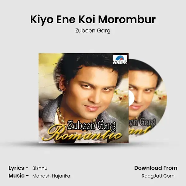 Kiyo Ene Koi Morombur Song mp3 | Zubeen Garg