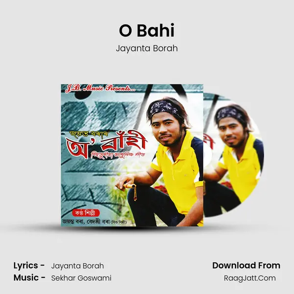 O Bahi Song mp3 | Jayanta Borah