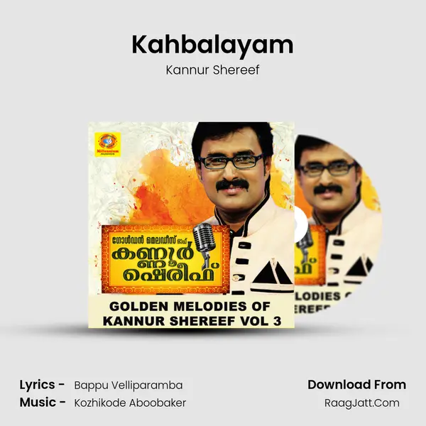 Kahbalayam Song mp3 | Kannur Shereef