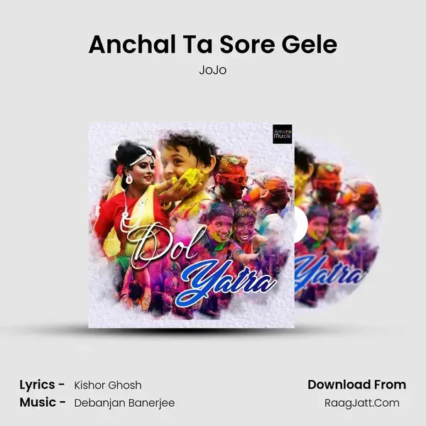 Anchal Ta Sore Gele Song mp3 | JoJo