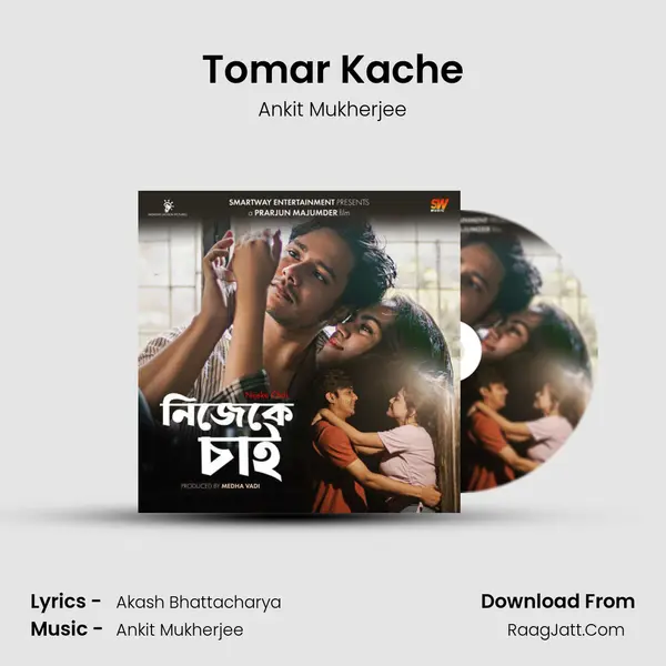 Tomar Kache Song mp3 | Ankit Mukherjee