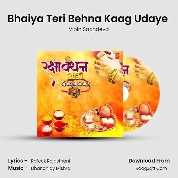 Bhaiya Teri Behna Kaag Udaye (From 