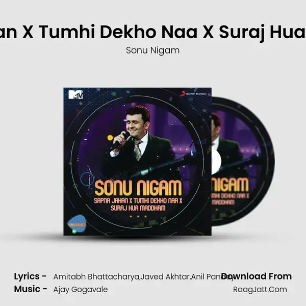 Sapna Jahan X Tumhi Dekho Naa X Suraj Hua Maddham (MTV Unwind) mp3 song