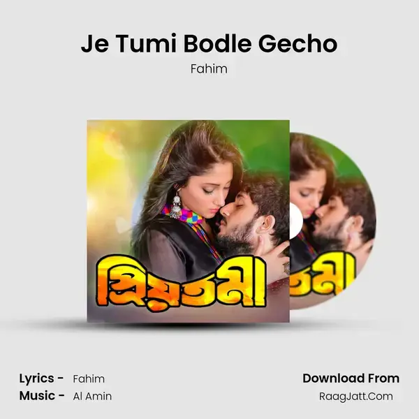 Je Tumi Bodle Gecho Song mp3 | Fahim