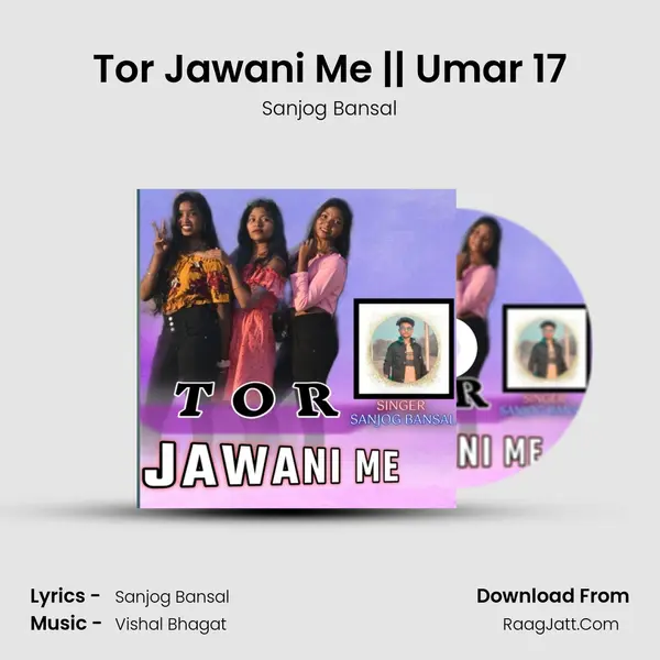 Tor Jawani Me || Umar 17 Song mp3 | Sanjog Bansal