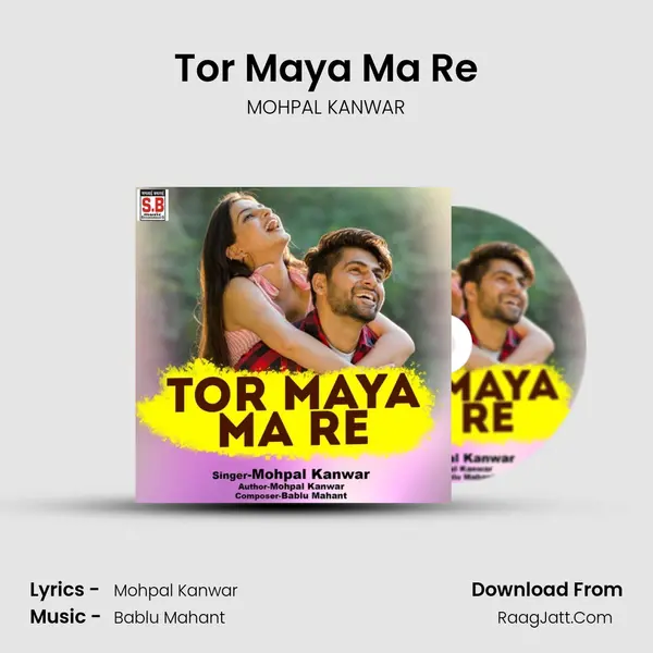 Tor Maya Ma Re Song mp3 | MOHPAL KANWAR