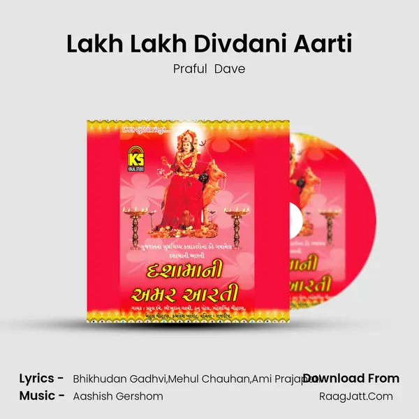 Lakh Lakh Divdani Aarti Song mp3 | Praful  Dave