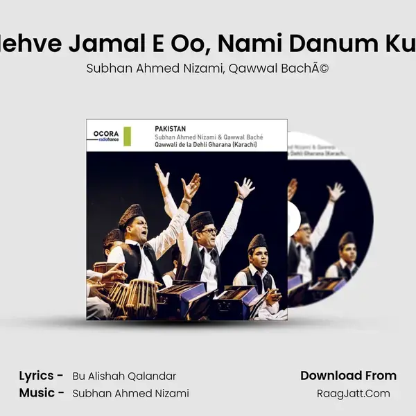 Manum Mehve Jamal E Oo, Nami Danum Kuja Raftam mp3 song