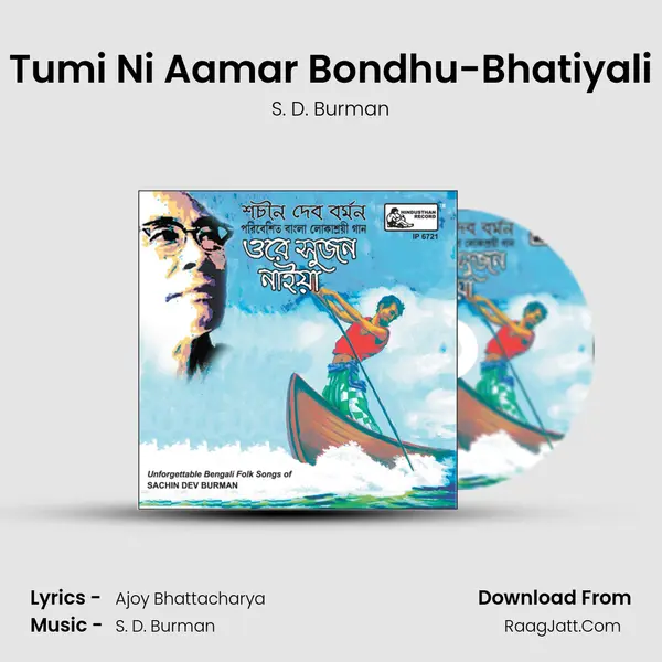 Tumi Ni Aamar Bondhu-Bhatiyali Song mp3 | S. D. Burman