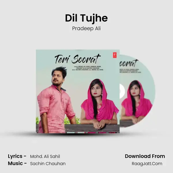 Dil Tujhe Song mp3 | Pradeep Ali