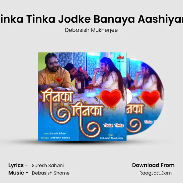 Tinka Tinka Jodke Banaya Aashiyan mp3 song