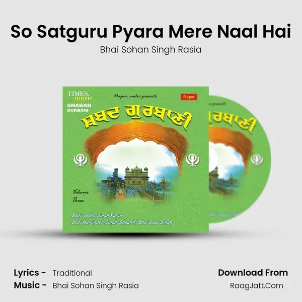 So Satguru Pyara Mere Naal Hai Song mp3 | Bhai Sohan Singh Rasia