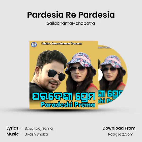 Pardesia Re Pardesia Song mp3 | SailabhamaMohapatra